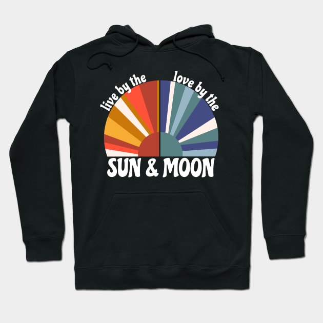 Live By The Sun Love By The Moon Hoodie by faiiryliite